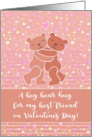 Valentine’s Day for My Best Friend with Cute Teddy Bear Hugs card