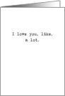 I Love You Modern Typography Typewriter Style in Simple Black & White card