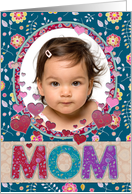 Happy Mother’s Day for Mom with Patterns and Hearts & Custom Photo card