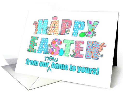 Happy Easter, from our new home to yours, change of address card. card