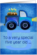 Happy 5th Birthday to a Very Special Five Year Old with Truck & Cake card