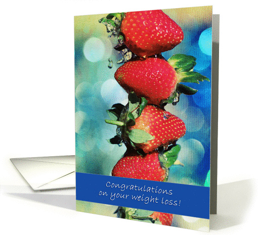 Congratulations on your weight loss - fresh strawberries, bokeh card