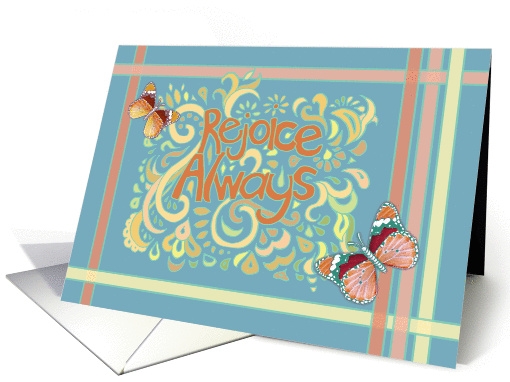 Rejoice Always - blank note card, pastels, butterflies, patterns card