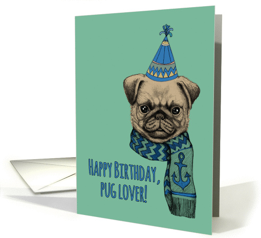 Happy Birthday, Pug Lover! Cute pug, chevron scarf, party... (1113504)