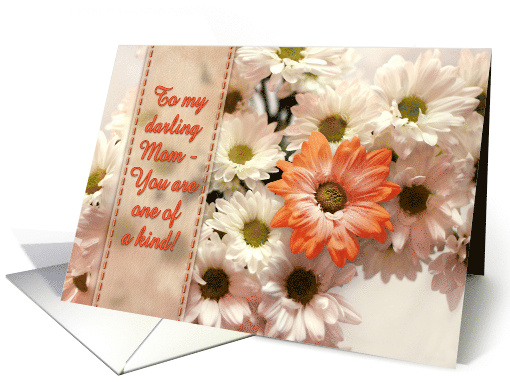 To My Mom on Her Birthday You are One of a Kind with Daisies card