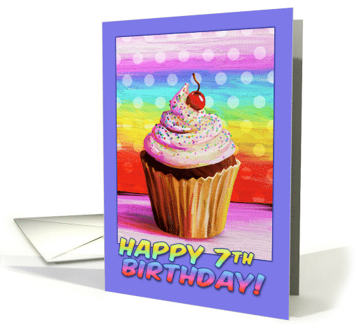 Happy 7th Birthday with Yummy Cupcake and Rainbow Colors card