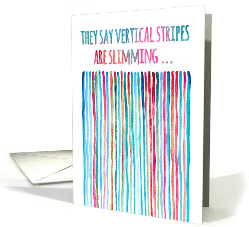 Happy Birthday, humor, vertical stripes are slimming,... (1176986)