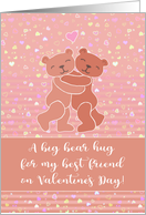 Valentine’s Day for My Best Friend with Cute Teddy Bear Hugs card