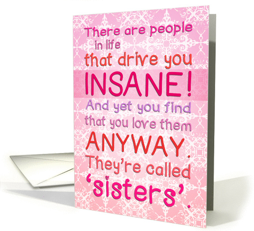 Happy Birthday for sister - they drive you insane but you... (1233972)