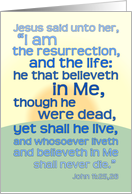 Christian Happy Easter I am the Resurrection and the Life Scripture card