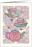 You, me, plus tea -...