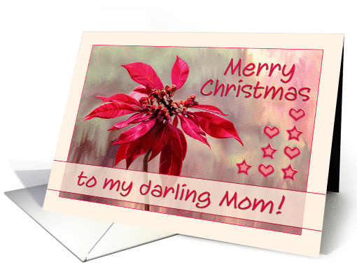 Merry Christmas to my Mom, poinsettia painting, hearts, stars card