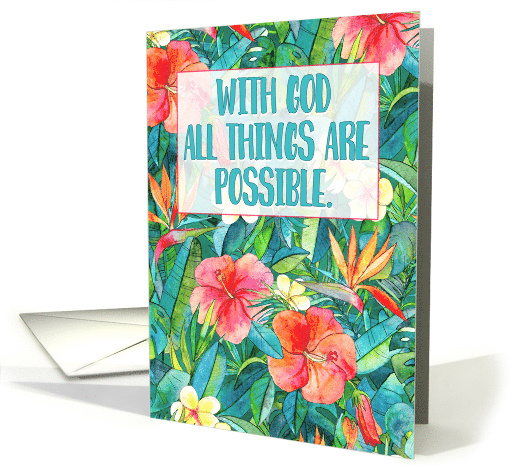 With God All Things are Possible Tropical Floral Garden Pattern card