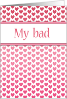 Apology card, my bad, with pink gradient hearts pattern. card