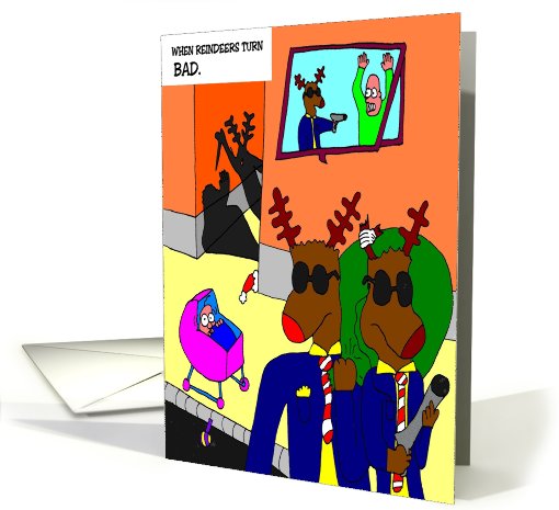 Christmas Humorous cartoon: Reindeers turn Bad card (691238)