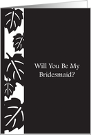 Black and White Wedding - Will you be my Bride’s Maid? card