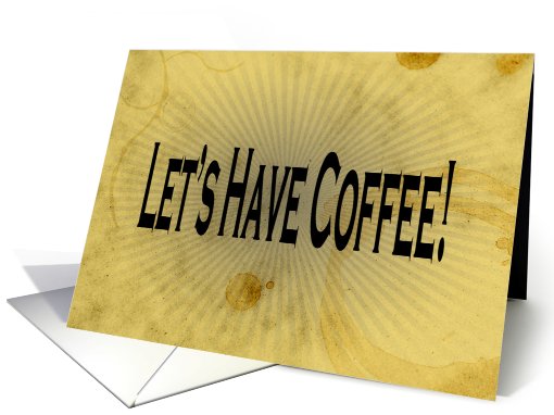 Let's Have Coffee! Stain Invitation Morning Meet Up card (743157)