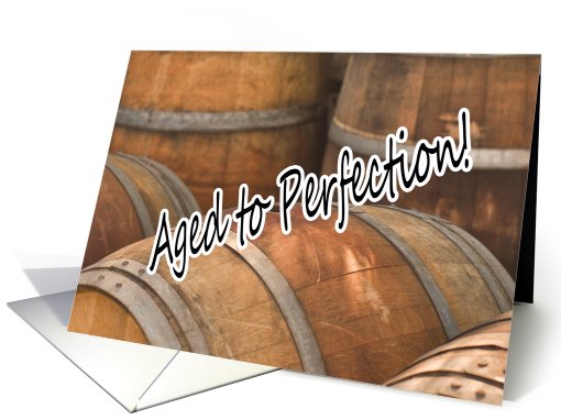 Aged to Perfection Wine Barrels Vintage Cellar Happy Birthday card