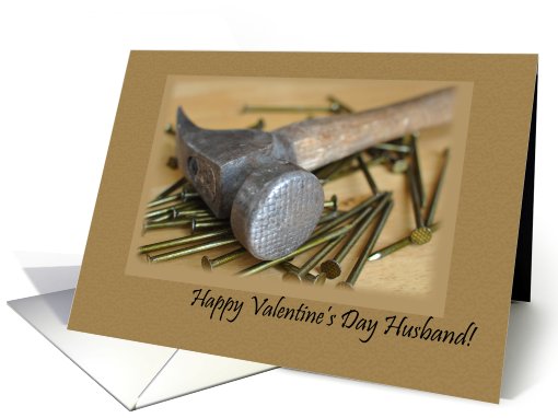 Humorous Hammer and Nails Happy Valentine's Husband card (746338)