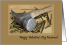 Humorous Hammer and Nails Happy Valentine’s Husband card