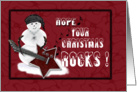 Hope Your Christmas Rocks Snowman Playing Guitar card