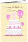 Granddaughter 1st Birthday, pink cake and balloons card