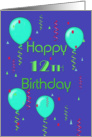 Happy 12th Birthday, balloons, streamers card