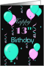 Happy 13th Birthday, balloons, streamers card