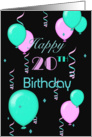 Happy 20th Birthday, balloons, streamers card