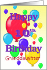 Happy 10th Birthday Granddaughter, Balloons card