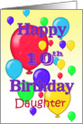 Happy 10th Birthday Daughter, balloons card