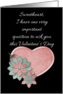 Sweetheart An Important Question Valentine card