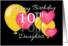 10th Birthday Daughter, Balloons and hearts card