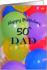 Dad 50th Birthday, Balloons card