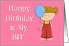 Happy Birthday BFF, Girl with Balloon card