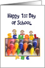 Happy 1st Day of School, crayons card