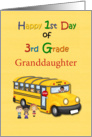 Granddaughter 1st Day of 3rd Grade, School Bus card