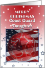 Merry Christmas Coast Guard Daughter, Flag and ornament card