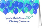You’re Invited to an 80th Birthday Celebration, blue balloons card