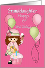 Granddaughter, Happy 6th Birthday, Girl, Balloons, Cupcake card