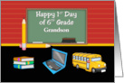 Grandson 1st Day of 6th Grade Books Computer Bus Chalkboard card
