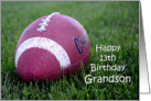 Happy 13th Birthday Grandson, football in grass card