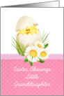 Easter Blessings Granddaughter, egg, flowers, baby chick card