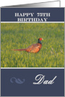 Happy 75th Birthday Dad, Pheasant in the grass card