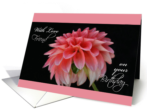 With Love Friend on your Birthday, Pink Dahlia card (1106200)