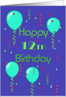 Happy 12th Birthday, balloons, streamers card