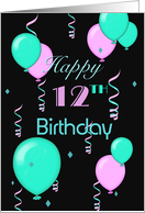 Happy 12th Birthday, balloons, streamers card