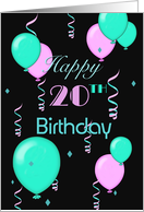 Happy 20th Birthday, balloons, streamers card
