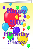 Happy 30th Birthday Cousin, Balloons card