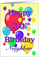 Happy 30th Birthday Neighbor, Balloons card